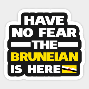 No Fear Bruneian Is Here Brunei Sticker